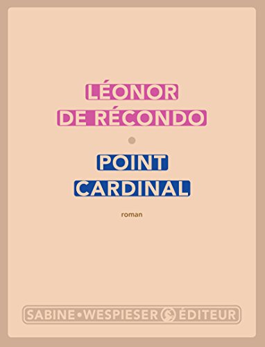 Couverture de "Point cardinal" de Léonor de Récondo